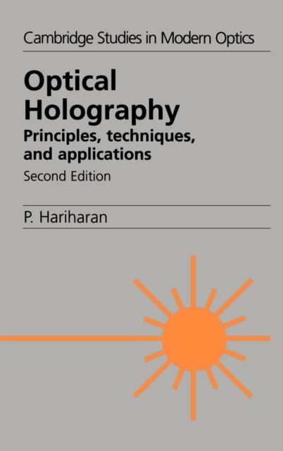 Optical Holography : Principles, Techniques and Applications