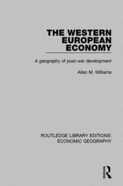 The Western European Economy : A geography of post-war development