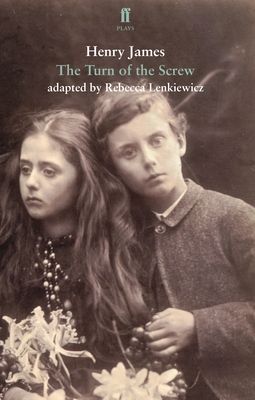 The Turn of the Screw : adapted for the stage