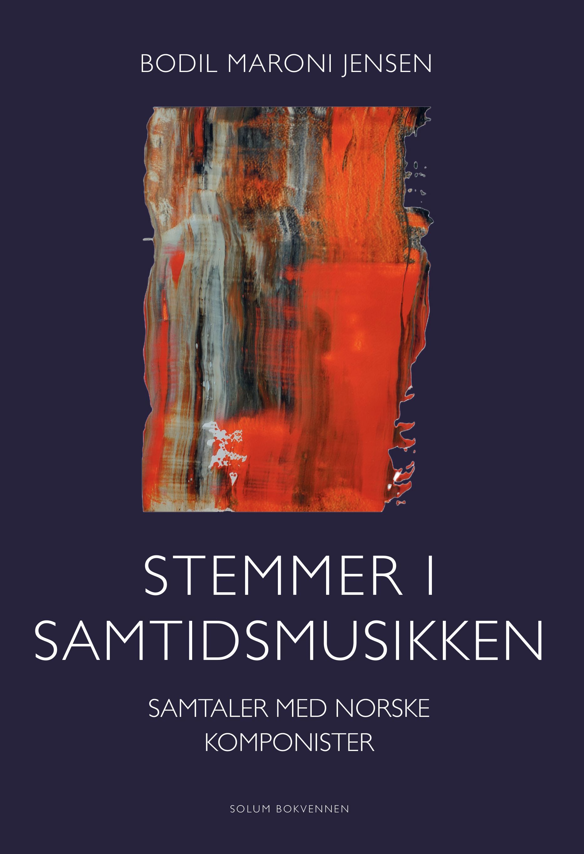 Stemmer i samtidsmusikken : samtaler med norske komponister