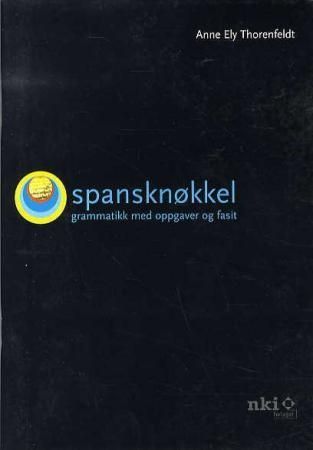 Spansknøkkel : grammatikk med oppgaver og fasit