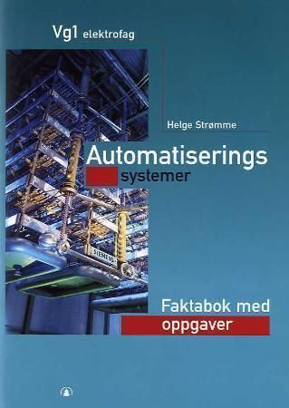 Automatiseringssystemer : vg1 elektrofag : faktabok med oppgaver