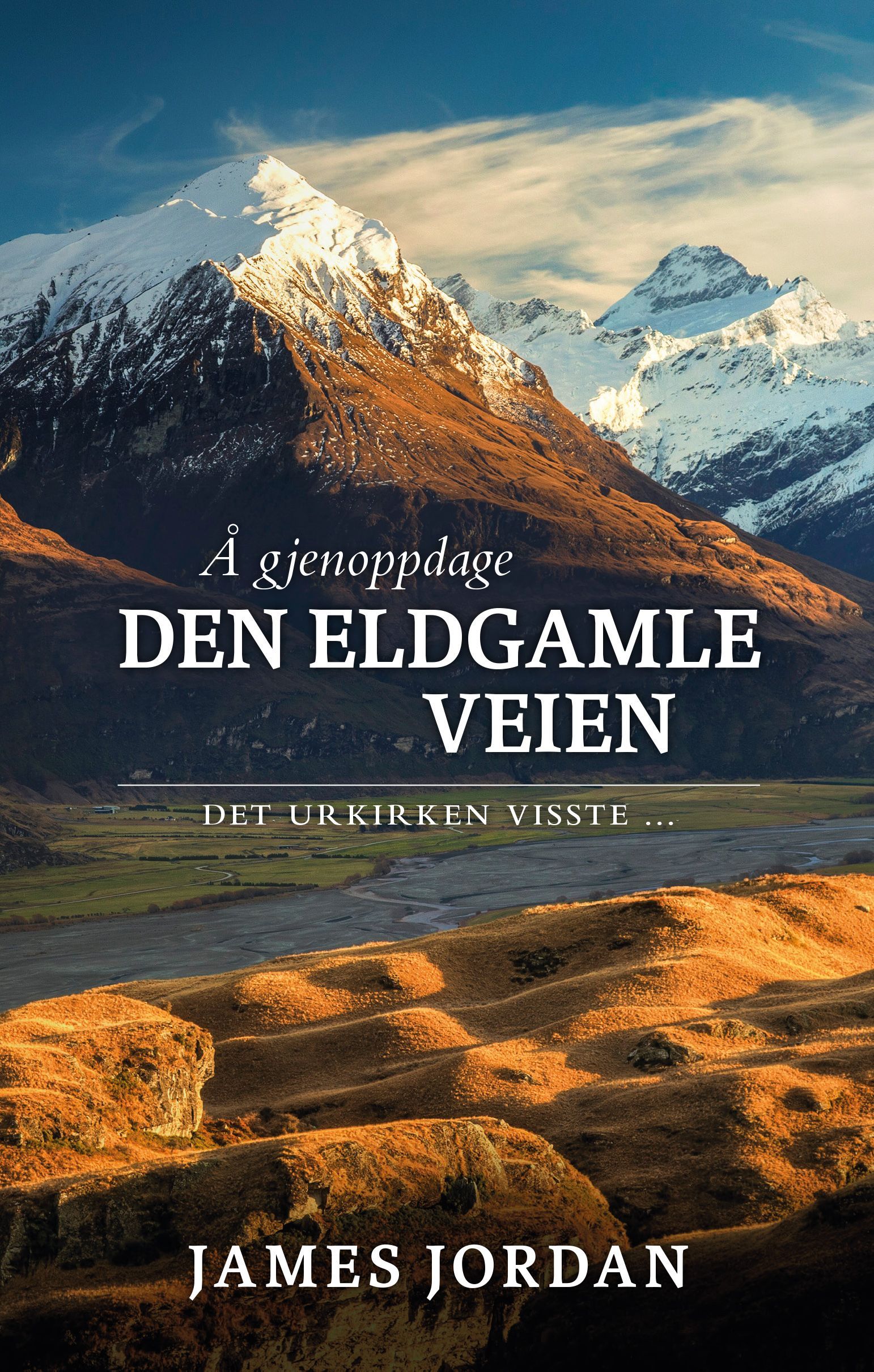 Å gjenoppdage den eldgamle veien : det urkirken visste...