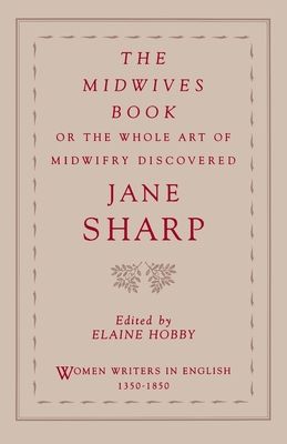 The Midwives Book : or The Whole Art of Midwifery Discovered