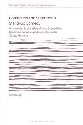 Characters and Surprises in Stand-up Comedy : A Linguistic Exploration of How Comedians Use Impersonation and Expectation to Create Humour
