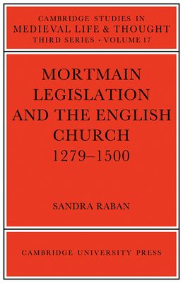Mortmain Legislation and the English Church 1279–1500