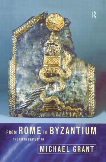 From Rome to Byzantium : The Fifth Century AD