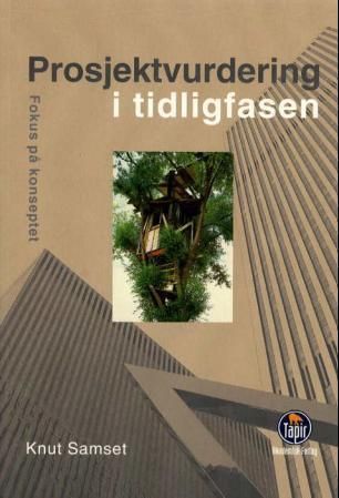 Prosjektvurdering i tidligfasen : fokus på konseptet