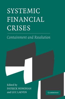 Systemic Financial Crises : Containment and Resolution