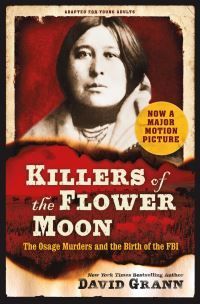 Killers of the flower moon : the Osage murders and the birth of the FBI