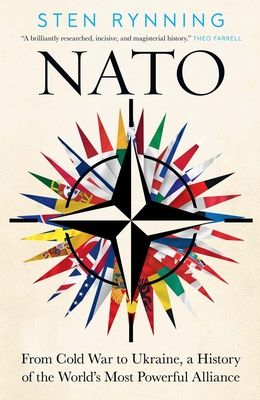 NATO : From Cold War to Ukraine, a History of the World’s Most Powerful Alliance