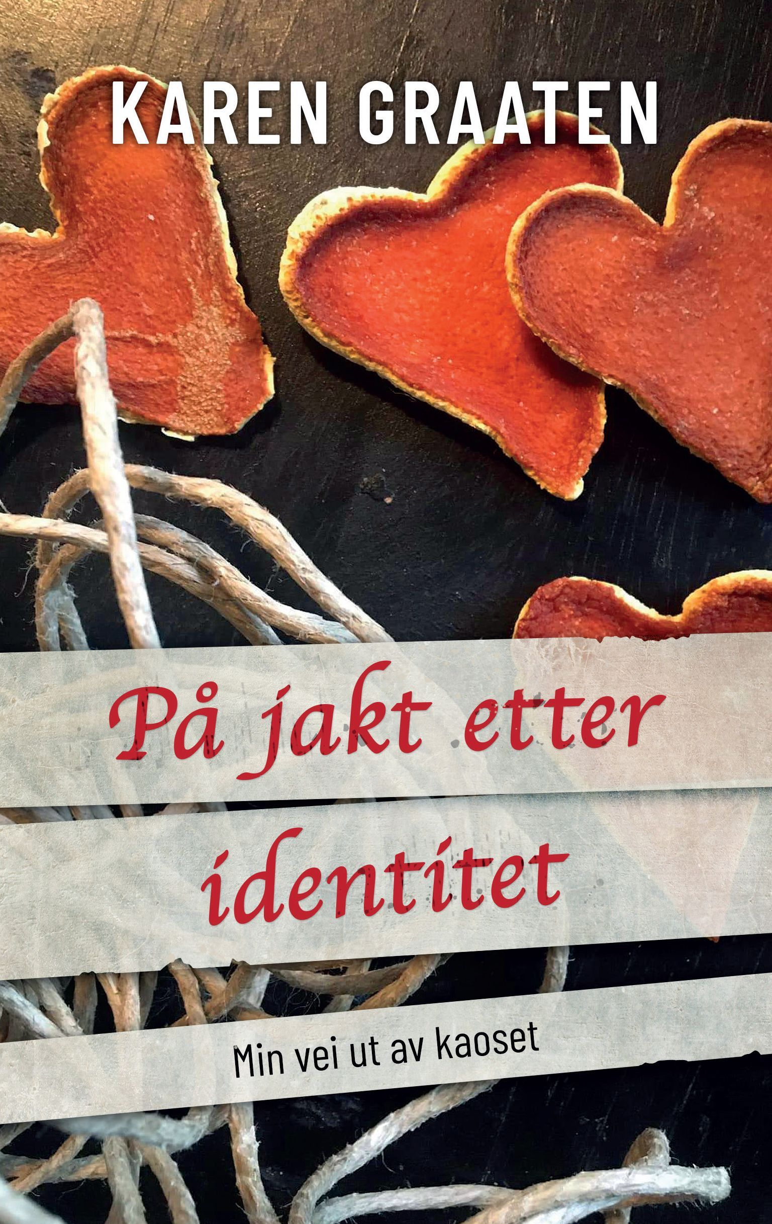 På jakt etter identitet : min vei ut av kaoset