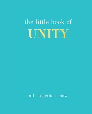 The Little Book of Unity : All Together Now