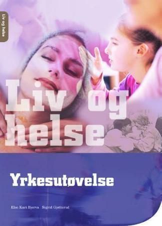 Liv og helse : yrkesutøvelse