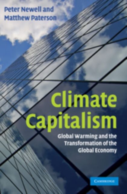 Climate Capitalism : Global Warming and the Transformation of the Global Economy
