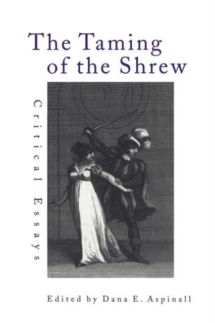 The Taming of the Shrew : Critical Essays