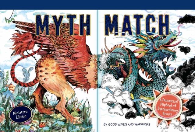 Myth Match Miniature : A Fantastical Flipbook of Extraordinary Beasts