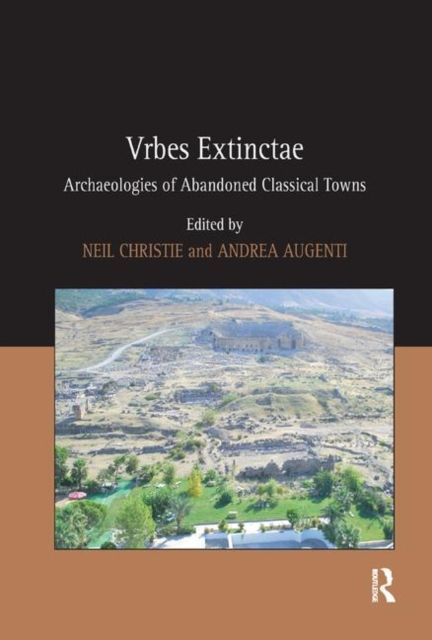 Forsidebilde av Vrbes Extinctae : Archaeologies of Abandoned Classical Towns