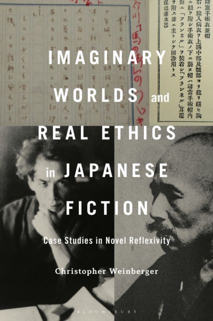 Imaginary Worlds and Real Ethics in Japanese Fiction : Case Studies in Novel Reflexivity