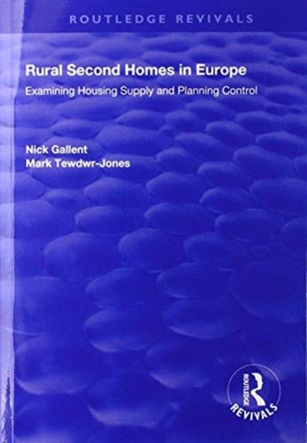 Rural Second Homes in Europe : Examining Housing Supply and Planning Control