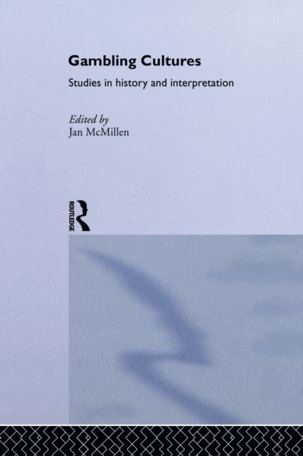 Gambling Cultures : Studies in History and Interpretation
