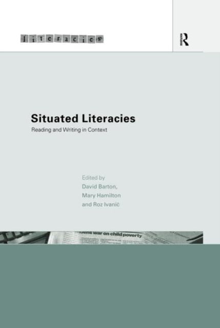 Situated Literacies : Theorising Reading and Writing in Context