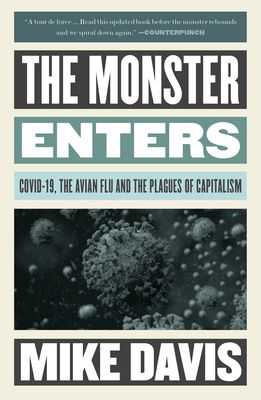 The Monster Enters : COVID-19, Avian Flu, and the Plagues of Capitalism