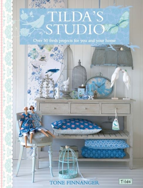 Forsidebilde av Tilda'S Studio : Over 50 Fresh Projects for You and Your Home