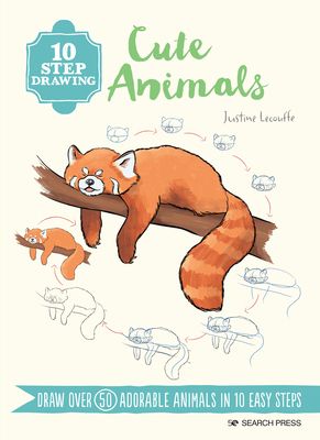 Cute animals : draw over 50 adorable animals in 10 easy steps