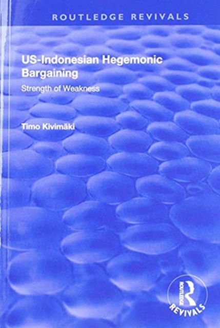 US-Indonesian Hegemonic Bargaining : Strength of Weakness