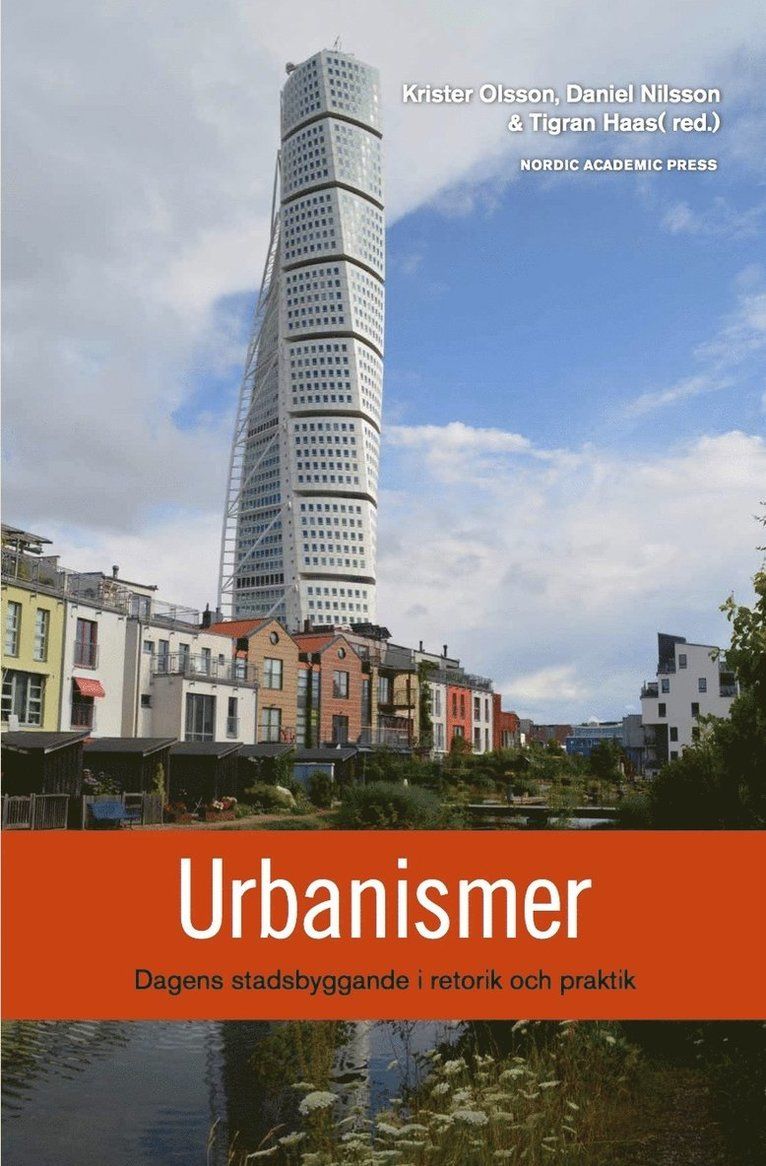Urbanismer : Dagens stadsbyggande i retorik och praktik