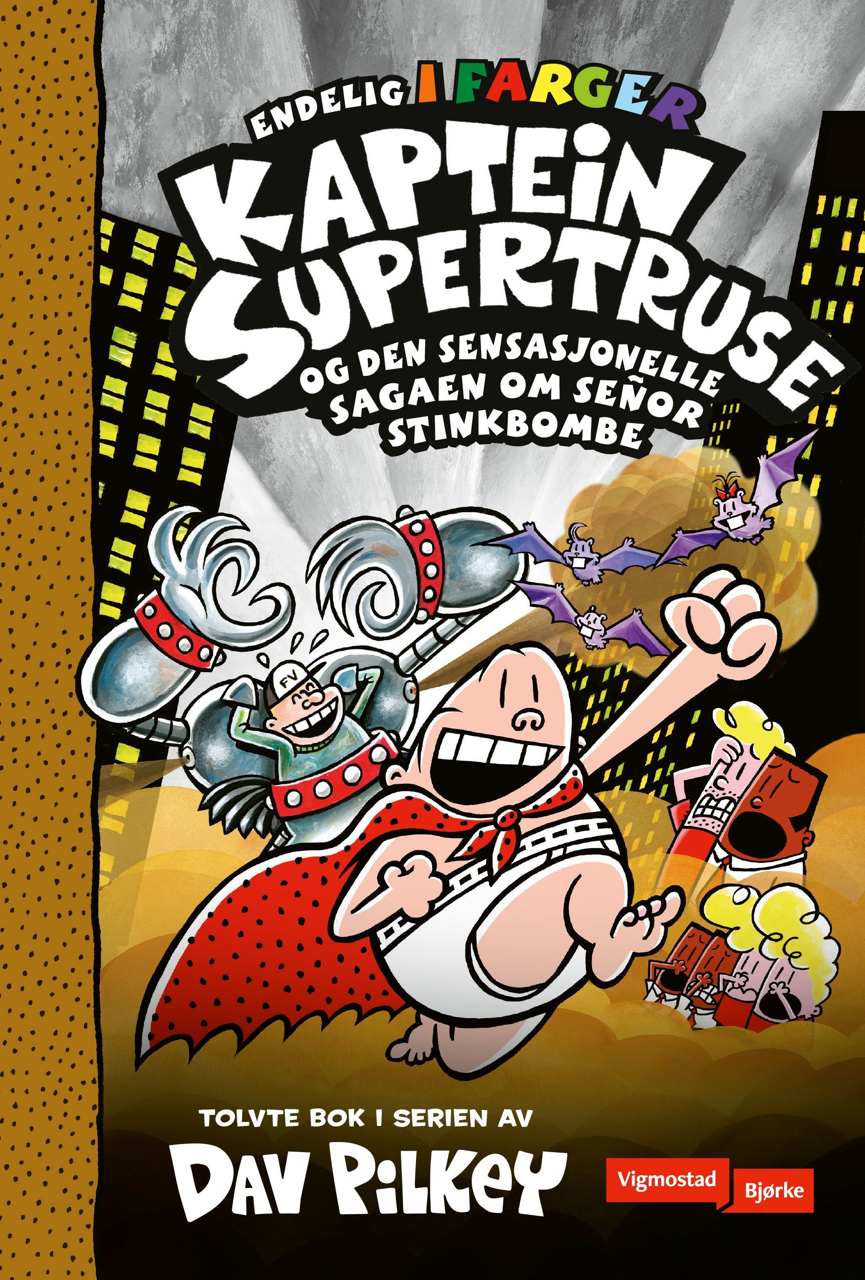 Kaptein Supertruse og den sensasjonelle sagaen om señor Stinkbombe!