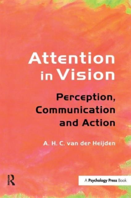 Attention in Vision : Perception, Communication and Action