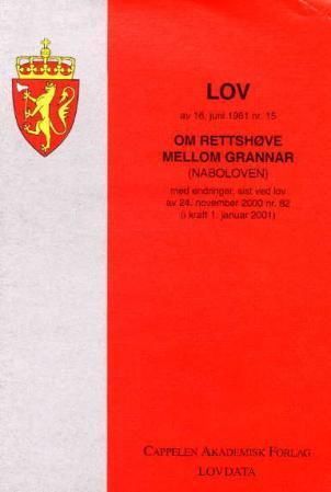 Lov om rettshøve mellom grannar (naboloven) av 16. juni 1961 nr. 15 : med endringer, sist ved lov av 24. november 2000 nr. 82  (i kraft 1. januar 2001)
