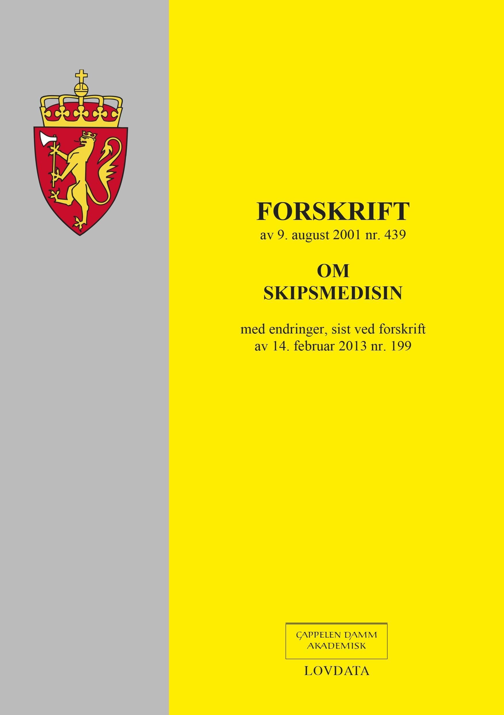 Forskrift om skipsmedisin av 9. august 2001 nr. 439 : med endringer, sist ved forskrift av 14. februar 2013 nr. 199