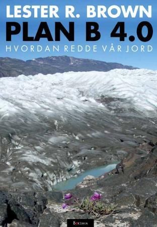 Plan B 4.0 : hvordan redde vår jord