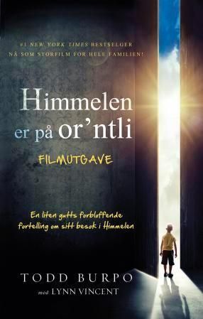 Himmelen er på or'ntli : en liten gutts forbløffende fortelling om sitt besøk i himmelen