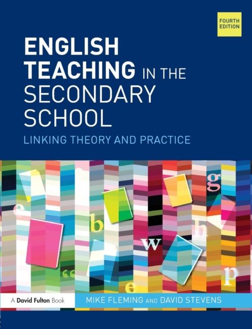 English Teaching in the Secondary School : Linking theory and practice