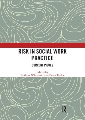 Risk in Social Work Practice : Current Issues