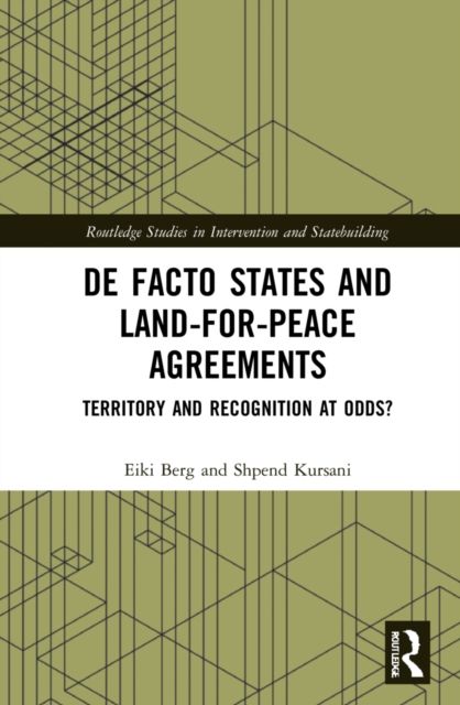 De Facto States and Land-for-Peace Agreements : Territory and Recognition at Odds?