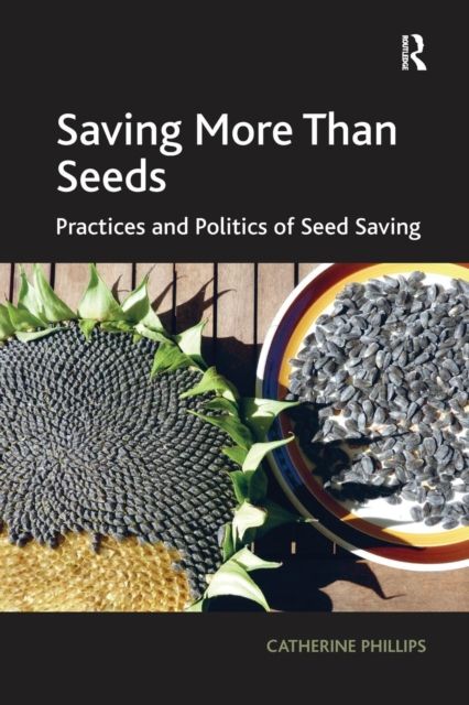 Forsidebilde av Saving More Than Seeds : Practices and Politics of Seed Saving