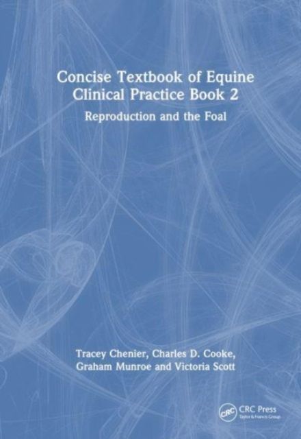 Forsidebilde av Concise Textbook of Equine Clinical Practice Book 2 : Reproduction and the Foal