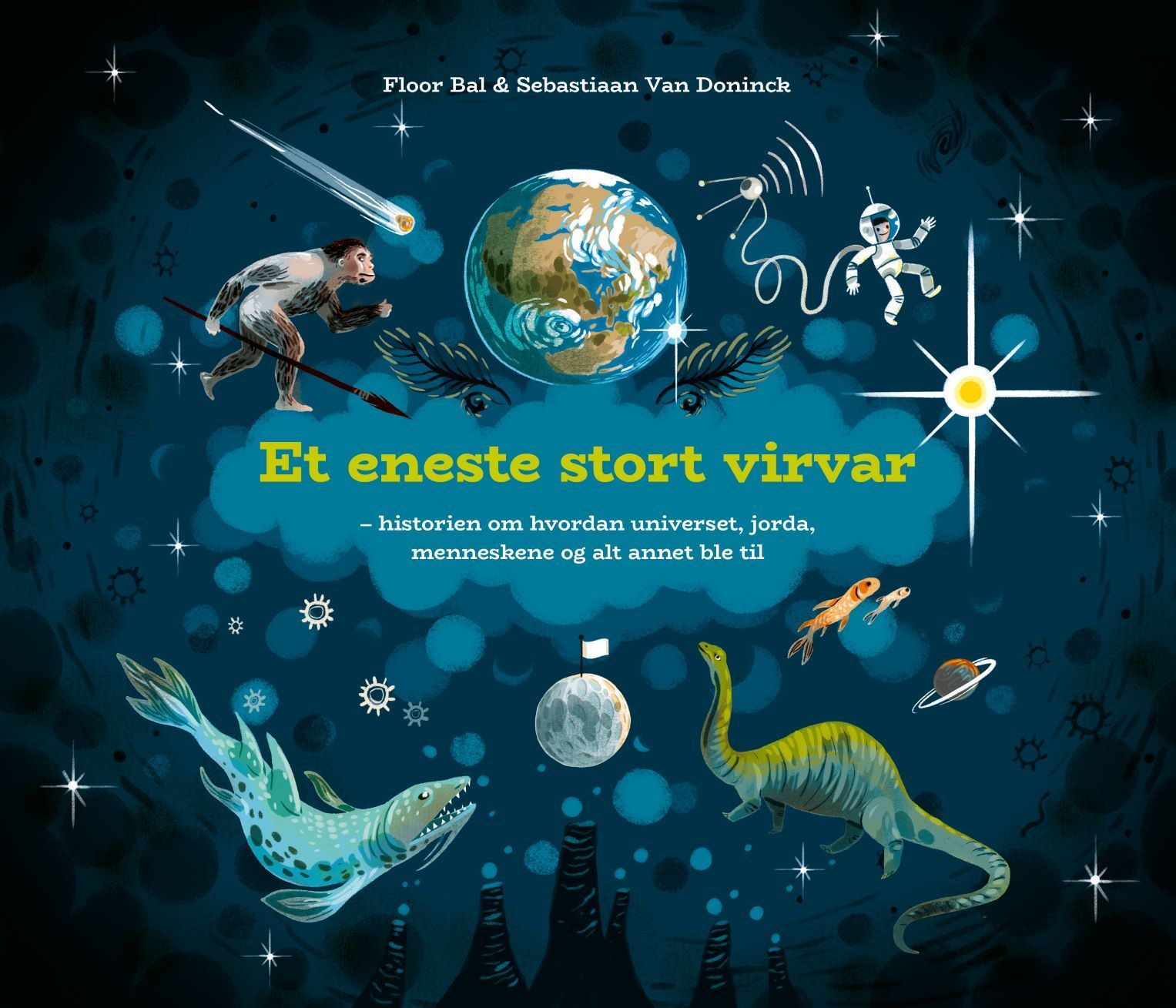 Et eneste stort virvar : historien om hvordan universet, jorda, menneskene og alt annet ble til