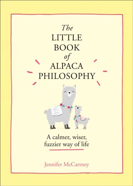 Forsidebilde av The Little Book of Alpaca Philosophy : A Calmer, Wiser, Fuzzier Way of Life