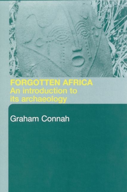 Forgotten Africa : An Introduction to its Archaeology