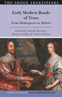 Early Modern Bonds of Trust : From Shakespeare to Milton