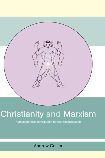 Christianity and Marxism : A Philosophical Contribution to their Reconciliation