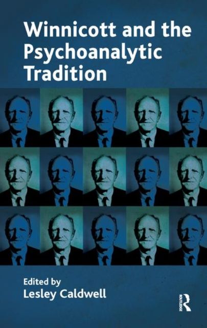 Winnicott and the Psychoanalytic Tradition : Interpretation and Other Psychoanalytic Issues