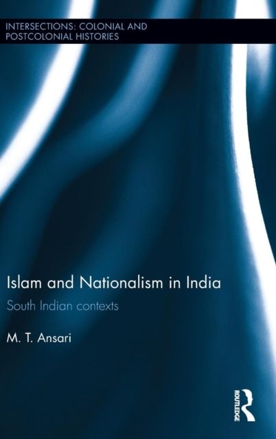 Islam and Nationalism in India : South Indian contexts