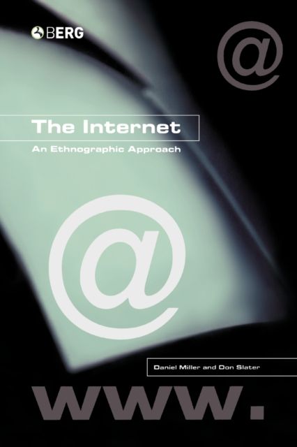 The Internet : An Ethnographic Approach